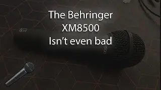 Is the Behringer XM8500 even bad? (not when you process it)