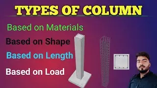 Types Of Columns Used In Construction - Where To Use - Classification Of Column II What Is Column