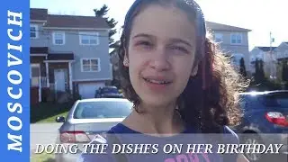 Doing the dishes on her birthday // Our Family Vlog - #48