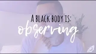 A Black Body Is: Observing (Pt. 1: Charlottesville, Policing, and Racism)