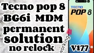 tecno pop 8 BG6i permanent mdm solution no relock working 100%