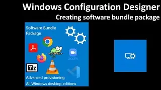 Windows Configuration Designer: Creating software installation package