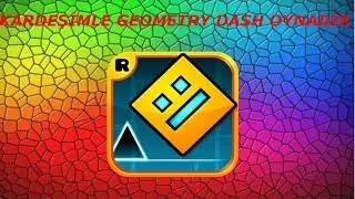 Kardeşimle Geometry Dash Oynadık