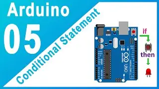 Arduino Conditional Statements | Arduino Tutorial 5