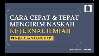 CARA CEPAT & TEPAT MENGIRIM NASKAH KE JURNAL ILMIAH (PENJELASAN LENGKAP)