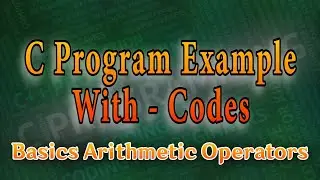 C Program To Perform Basic Arithmetic Operations || C Programming Examples