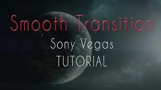 Smooth Transition Sony Vegas Tutorial! [FR]