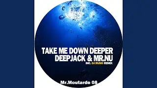 Take Me Down Deeper