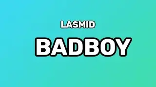 LASMID - BADBOY (LYRICS)