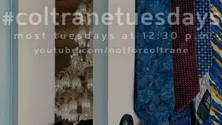 #coltranetuesdays - s.4.5, ep.28