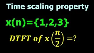 Time scaling property of DTFT ll Example and solution