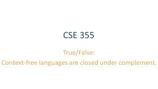 ASU CSE355: Ch 2.3 Vid 2, Examples - CFLs not closed under Complement