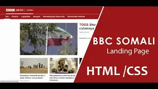 Build BBC SOMALI Website clone using HTML and  CSS Af-somali