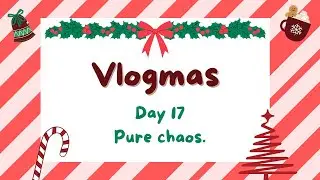 VLOGMAS DAY 17 | Pure Chaos. AKA ACTING OUT CHAT GPT SCRIPTS
