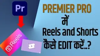 How to edit shorts or Reels in Adobe Premiere Pro | The Creator Bjai