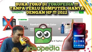 SIMPEL BANGET❗CARA BUAT AKUN TOKO TOKOPEDIA DI HP ANDROID 2022❗CARA UPLOAD PRODUK DI TOKOPEDIA 2022