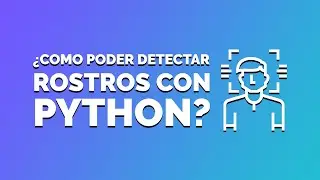 Detección de Rostros | OpenCV en Python