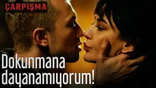 Dokunmana Dayanamıyorum! - Çarpışma