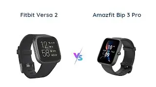 Fitbit Versa 2 vs Amazfit Bip 3 Pro: Health Smartwatch Comparison