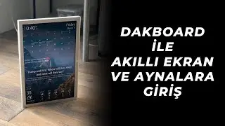 Akıllı Ayna ve Ekranlara Giriş: DAKboard