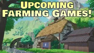 10 Upcoming Switch & PC Farming and Cozy Games For 2023 and Beyond!