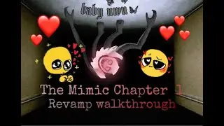The Mimic Chapter 1 Revamp (walkthrough)