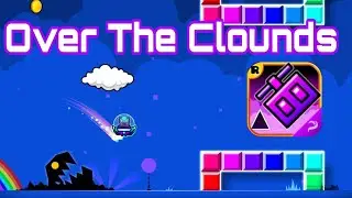 Over The Clounds (100% Прохождение) Geometry Dash Breeze