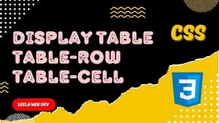 20. CSS Display Table, table-row and table-cell and how to use it for the elements - CSS3