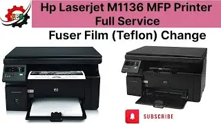 Hp Laserjet M1136 MFP Printer Full Service || Fuser Film (Teflon) Change || Step by Step in Hindi