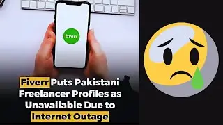 Fiverr Blocks Pakistani Freelancers Due to Internet Outage | Solutions to Stay Connected