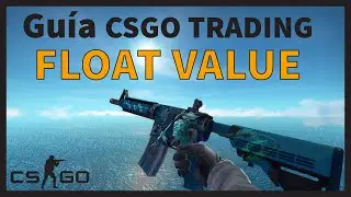 TODO sobre el FLOAT VALUE (Índice de desgaste) | Guía CSGO Trading #01