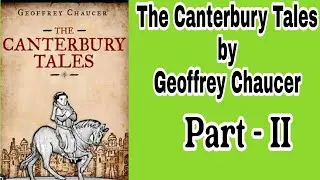 The Canterbury Tales by Geoffrey Chaucer, Part II