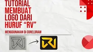 Tutorial Membuat Logo dari Huruf RV Menggunakan Coreldraw