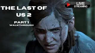 The Last of Us 2 Live part 1