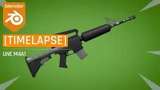 [TIMELAPSE] Blender - M4A1