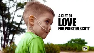 A Gift of Love for Preston Scott