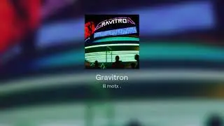 lil motx - Gravitron