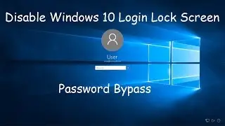 How to Disable Windows 10 Login Password & Lock Screen - Password Bypass Trick