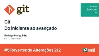 #5 Git - Rm, Clean e Checkout