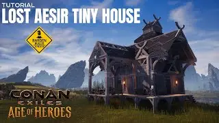 Conan Exiles: Lost Aesir Tiny House (Tutorial/ No Mods)