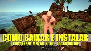 Como baixar e instalar - Rust Experimental + Jogar Online Pirata - Atualizado 02/04/15