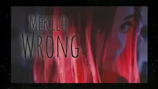 Mekilo - Wrong (Music Video)