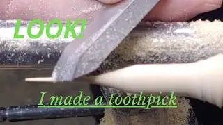 woodturning a toothpick