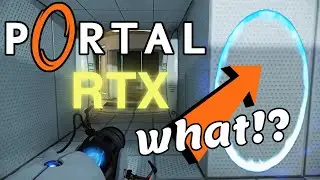 Portal RTX is a bit wonky...