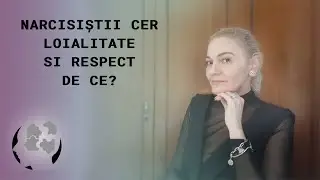 NARCISITII CER LOIALITATE SI RESPECT - DE CE?