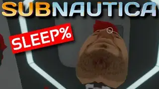 how to Sleep in Subnautica????