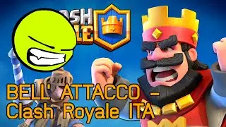 Clash Royale | BELL'ATTACCO!