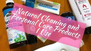 Natural Cleaning & Personal-Care Products I Use!