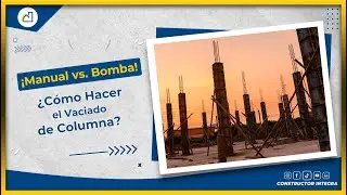 Vaciado de Columnas en Construcción: ¿Qué Es Mejor, Manual o Bomba?