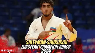 Suleyman SHUKUROV 🇦🇿🥇2024 Junior European Champion -81kg🥇